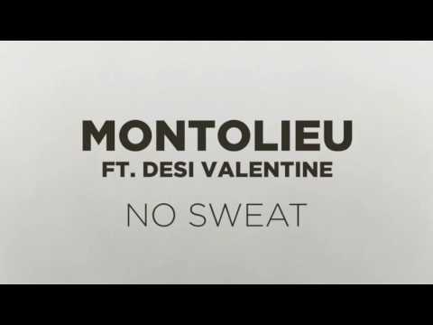 MONTOLIEU ft. Desi Valentine - NO SWEAT