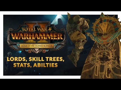 Tomb Kings (Lords, Skill Trees, Stats, Faction Details) - Total War: Warhammer 2