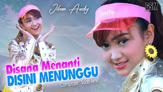 Download lagu Dj  - Disini Menanti Disana Menunggu - Jihan Audy I   mp3 Download lagu Dj  - Disini Menanti Disana Menunggu - Jihan Audy I   mp3