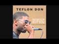 Teflon Don - Nobody But You (Audio) ft. Chris J ...