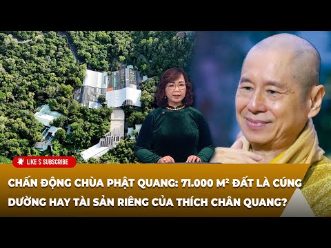 Tin Tổng Hợp LSTV P2 (01-16-2026) 71.000 m² đất là cúng dường hay tài sản riêng của Thích Chân Quang