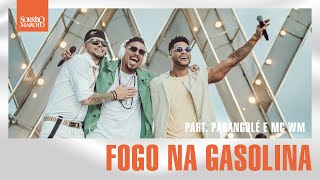 Sorriso Maroto, Parangolé, MC WM  - Fogo Na Gasolina (DVD AMA)