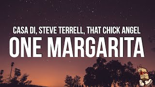 Casa Di, Steve Terrell, That Chick Angel - One Margarita (Margarita Song) (Lyrics