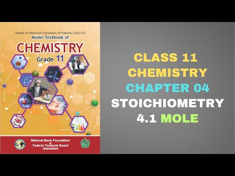 4.1 MOLE| STOICHIOMETRY| Chapter 4| Chemistry | Class 11| FBISE New Syllabus| NBF