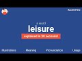LEISURE - Meaning and Pronunciation