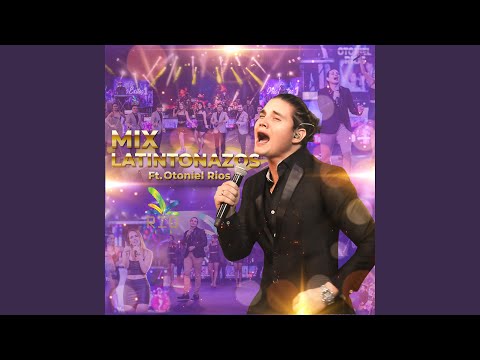 Latintonazos, Pt. 2 (Procura, Tócame, Hasta Que Lo Pierde, Cariñosa) (feat. Otoniel Rios Gran...