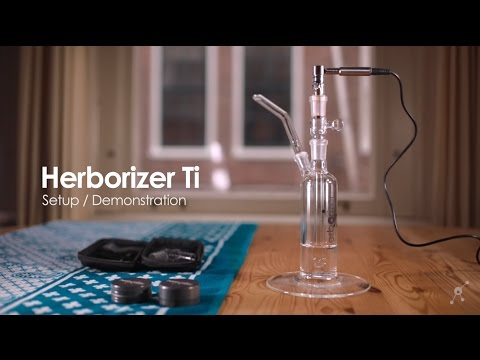 Herborizer Ti - Setup / Demonstration