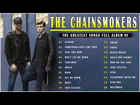 T.H.E. CHAINSMOKERS  Greatest Hits Full Album - The Best of T.H.E. C.H.A.I.N.S.M.O.K.E.R.S. 2022