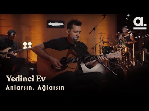 Yedinci Ev - Anlarsın, Ağlarsın / @Akustikhane