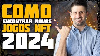 COMO ENCONTRAR NOVOS JOGOS NFT EM 2024 ? ?