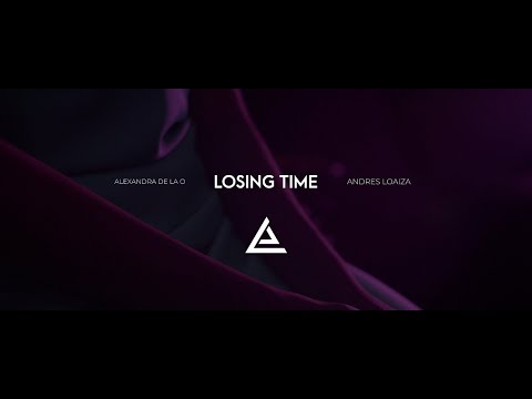 Andres Loaiza & Alexandra de la O - Losing Time (Official Video)