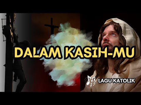 DALAM KASIHMU || LAGU KATOLIK || AUDIO TEKS || Arr. Fr.R.Sawe.SVD