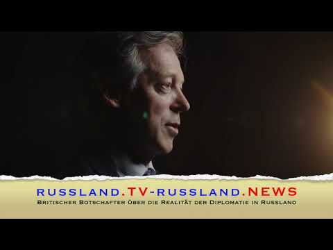 Britischer Botschafter über die Realität der Diplomatie in Russland