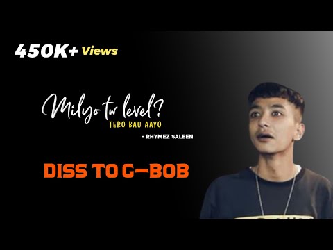 Milyo tw level ? Tero bau aayo // Rhymez Saleen (Diss to Gbob)