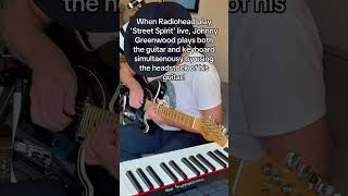Johnny Greenwood play both the guitar and keyboard simultaneously #radiohead #thomyorke #guitarcover