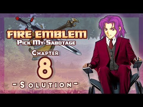 FE7 Pick My Sabotage - Ch8 Solution