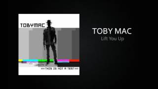 TobyMac - Lift You Up  (ft. Ryan Stevenson)
