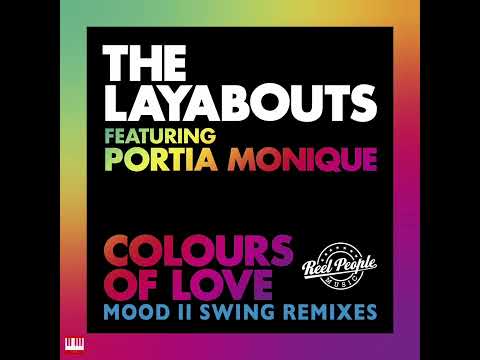 The Layabouts Featuring Portia Monique - Colours Of Love (Mood II Swing Vocal Mix) [REEL PEOPLE MU..