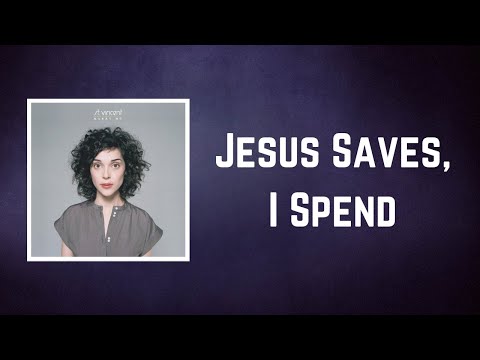 St. Vincent - Jesus Saves, I Spend (Lyrics)