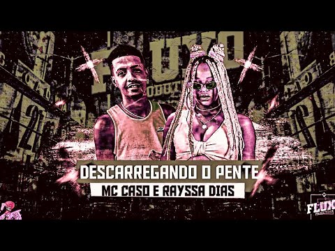 🔵🔴 BREGÃ FUNK MC CASO E RAYSSA DIAS - DESCARREGANDO O PENTE - BREGA FUNK 2021