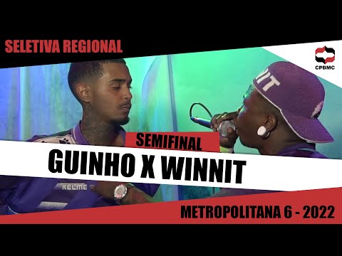 Guinho x WinniT | Semifinal  - Seletiva Regional - Metropolitana 06 | #CPBMC2022 - CPBMC