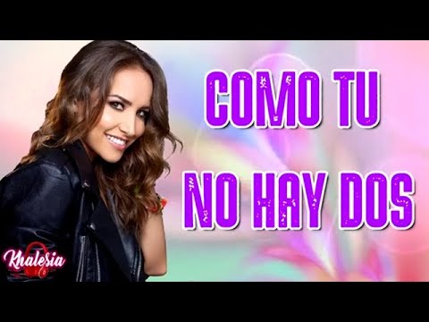 Como tu no hay dos (Canción de Entrada )- Jessica Diaz