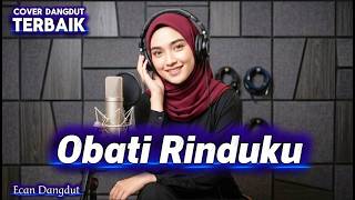 Download lagu Obati Rinduku - Paling Merdu - Cover Dangdut Terbaik - Ecan Dangdut mp3
