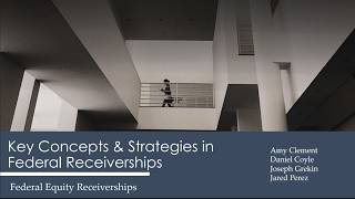 Key Concepts and Strategies in Federal Receiverships
