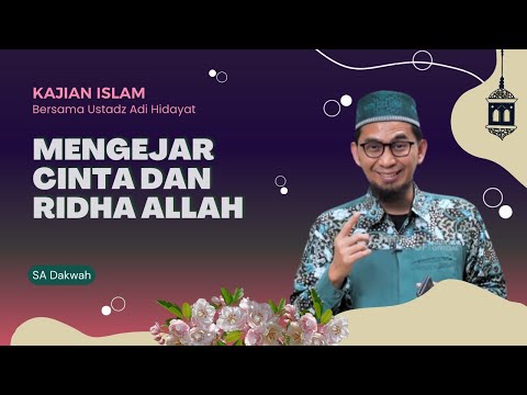 Mengejar Cinta Dan Ridha Allah || Ustadz Adi Hidayat #kajianislam