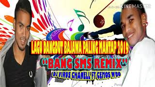 Download lagu LAGU DANGDUT BAJAWA PALING MANTAP 2019//BANG SMS REMIX//DJ VIRUS CHANELL FT CEMOS WBO mp3 Download lagu LAGU DANGDUT BAJAWA PALING MANTAP 2019//BANG SMS REMIX//DJ VIRUS CHANELL FT CEMOS WBO mp3