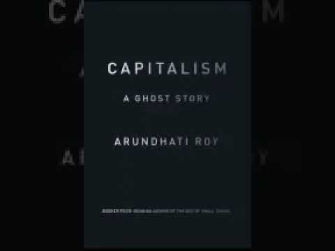 CAPITALISM A GHOST STORY ARUNDATI ROY