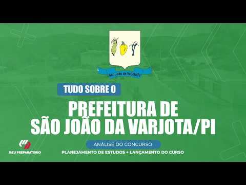 CONCURSO PREFEITURA DE SÃO JOÃO DA VARJOTA/PI + PLANEJAMENTO DE ESTUDOS