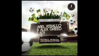 Abel Riballo & Alex Greed ft. KDS - Futbol Mundial - Radio Edit