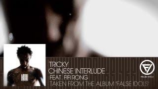 Tricky - &#39;Chinese Interlude&#39; feat. Fifi Rong