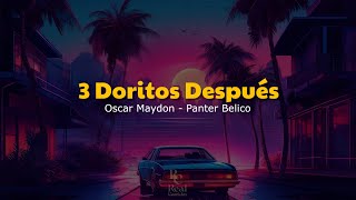 🤠 3 Doritos Después | Oscar Maydon | Panter Belico (Letra/Lyrics)