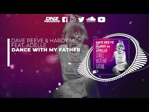 DNZF1253 // DAVE REEVE & HARDY M FEAT. ADELLE - DANCE WITH MY FATHER (Official Video DNZ Records)