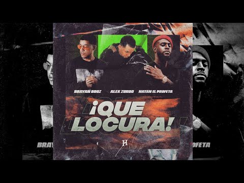 Natán El Profeta - ¡Qué Locura! (Audio Oficial) ft. Alex Zurdo & Brayan Booz