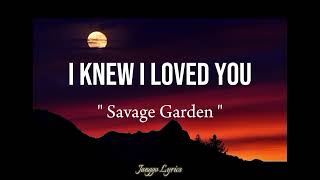 Savage Garden - I knew I Loved You ( Lyrics )