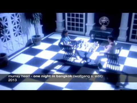 Murray Head - One Night In Bangkok (Wolfgang S. edit)
