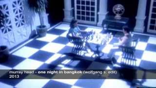 Murray Head - One Night In Bangkok (Wolfgang S. edit)