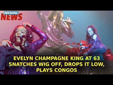 EVELYN CHAMPAGNE KING AT 63 SNATCHES OFF WIG, DROP IT LOW, PLAY CONGOS (2024)