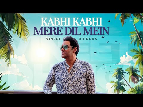 Kabhi Kabhi Mere Dil Mein | Vineet Dhingra | Khayyam | Uvie | Sahir Ludhianvi | Mukesh