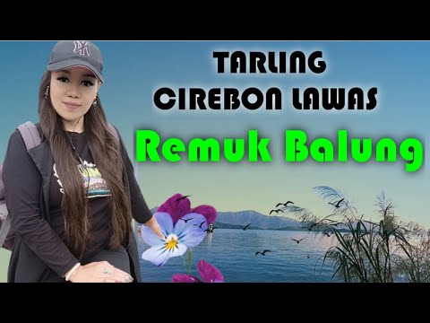 Tarling Cirebon  Bikin Baper  Remuk Balung
