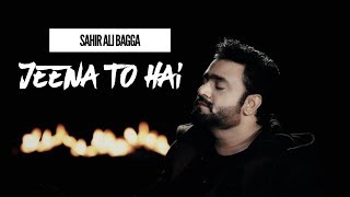  Sahir Ali Bagga  Jeena To Hai ( Full Ost )  Zinda