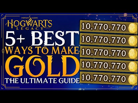 Hogwarts Legacy - Ultimate GOLD Making Guide - 5+ Ways To Make Fast Galleon / Money For All Players