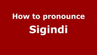 How to pronounce Sigindi