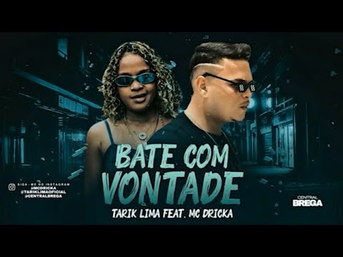 MC TARIK LIMA FEAT  MC DRICKA - BATE COM VONTADE