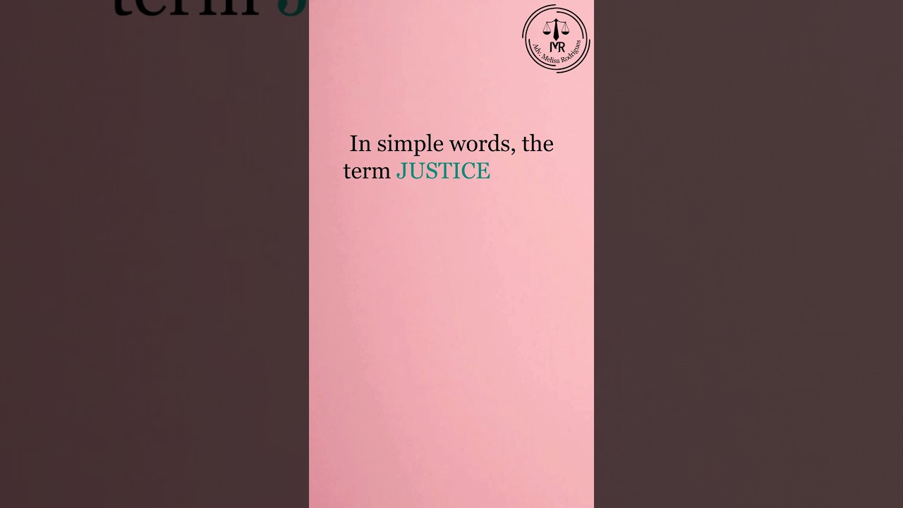 Meaning of the term Justice | Adv. Melisa Rodrigues