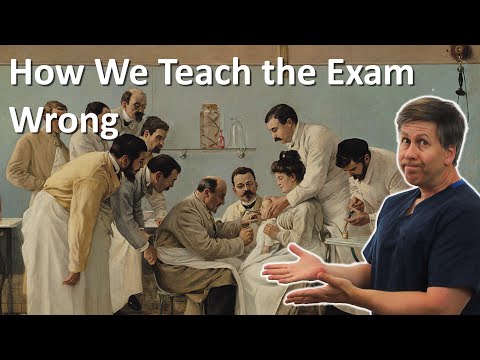 We Teach The Physical Exam Wrong