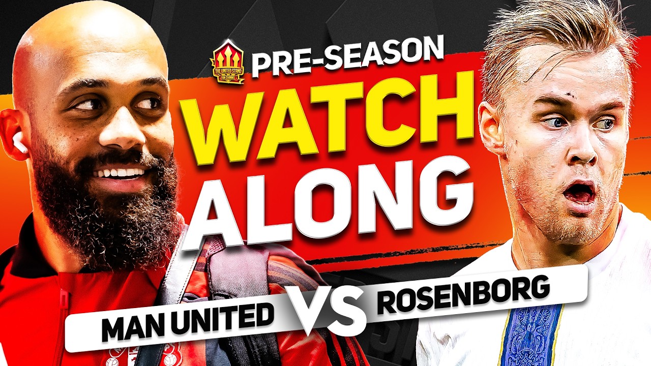 Man United vs Rosenborg LIVE Watchalong